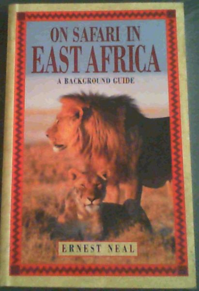 On Safari in East Africa : a background guide