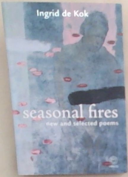 Seasonal Fires: New and Selected Poems