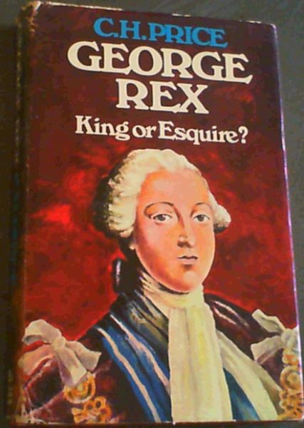 George Rex, King or Esquire