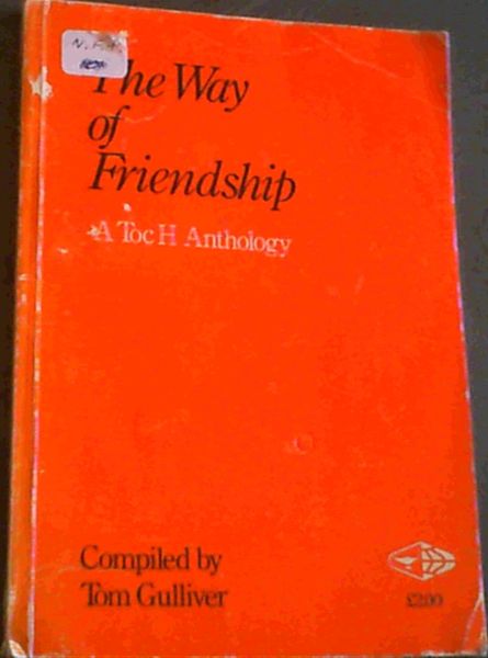 The Way of Friendship; -A TocH Anthology
