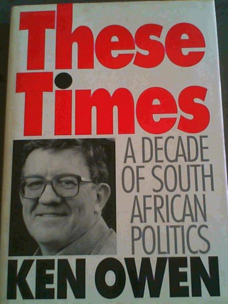 These Times: a Decade of South African Politics
