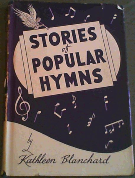 Stories of Popular Hymns