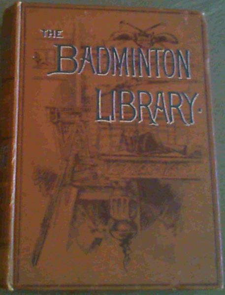 The Badminton Library ; Fishing -; Pike & Course Fish