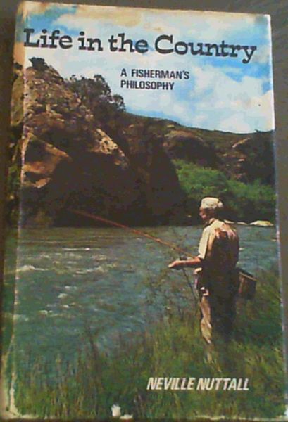 Life in the Country; A Fisherman's Pilosophy
