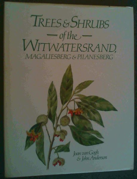 Image for Trees & Shrubs of the Witwatersrand, Magaliesberg & Pilanesberg Trees & Shrubs of the Witwatersrand, Magaliesberg & Pilanesberg