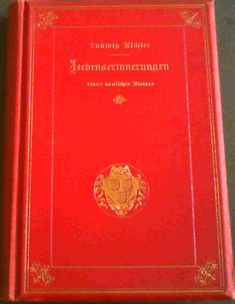 Lebenserinnerungen eines deutschen Malers. Selbstbiographie nebst Tagebuchniederschriften und Briefen von Ludwig Richter