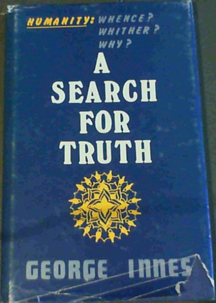 Image for A Search for Truth: Humanity :- Whence, Whither, Why A Search for Truth: Humanity :- Whence, Whither, Why