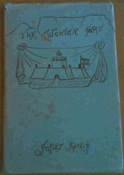 The Wooden Fort ( The story of Jan van Riebeeck's settlement at the Cape )