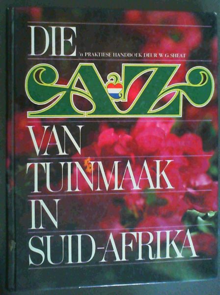 Die A-Z van Tuinmaak in Suid -Afrika