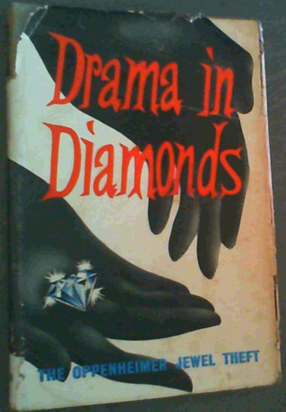 Image for Drama in Diamonds : The story of the Oppenheimer Jewel Theft Drama in Diamonds : The story of the Oppenheimer Jewel Theft