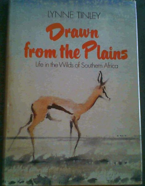 Drawn from the Plains: Life in the Wilds of Southern Africa