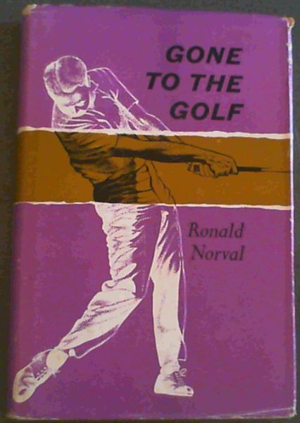 Gone to the Golf