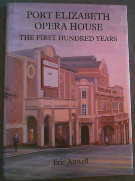 Port Elizabeth Opera House: The first 100 years