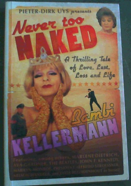 Never too Naked: A Thrilling Tale of Love, Lust and Life