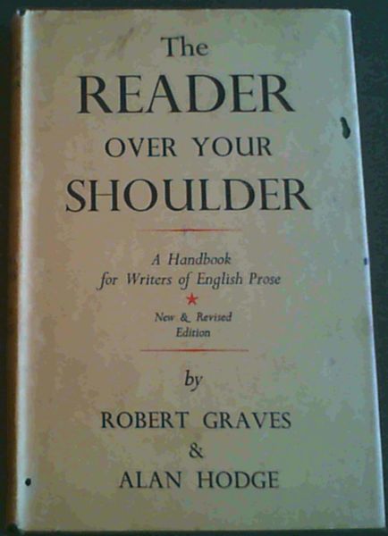 The Reader over your Shoulder; A Handbook for writers of English Prose