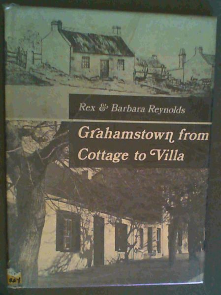 Grahamstown from cottage to villa (South African yesterdays ; no. 5)
