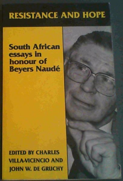 Resistance and Hope; South African essays in honour of Beyers Naude