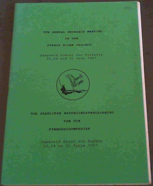 9th Annual Research Meeting of the Fynbos Biome Project - Saasveld School for Forestry 23, 24 and 25 June 1987 / 9de Jaarlikse Navorsingsvergadering van die Fynbosbioomprojek - Saasveld Skool vir Bosbou 23, 24 en 25 Junie 1987