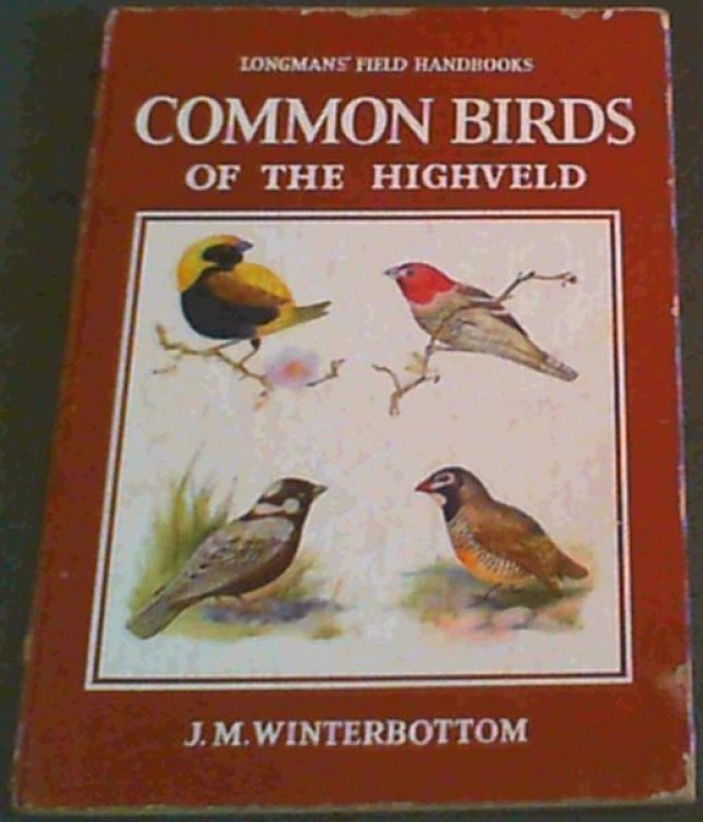 Longmans' Field Handbooks; Common Birds of the Highveld