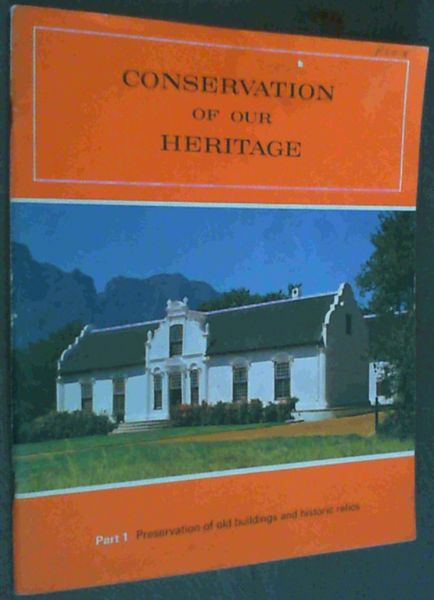Conservation of our Heritage : Part 1 - Preservation of Old Buildings and Historic Relics