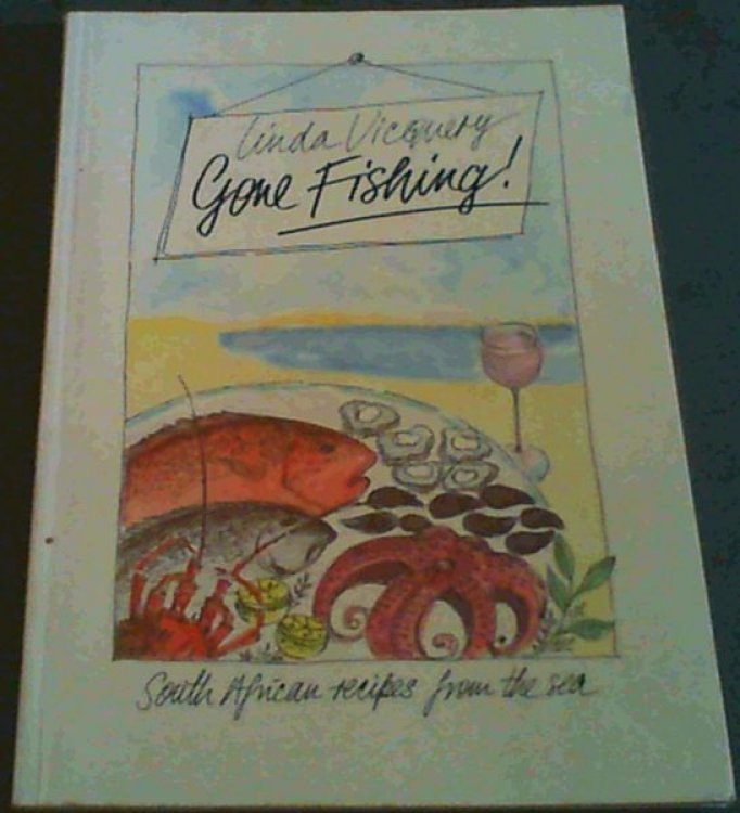 Gone Fishing; South African recipes from the sea