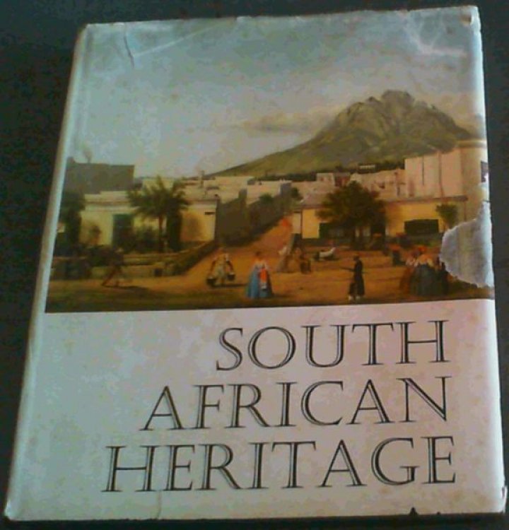 South African Heritage : from Van Riebeek to Nineteenth - Century Times