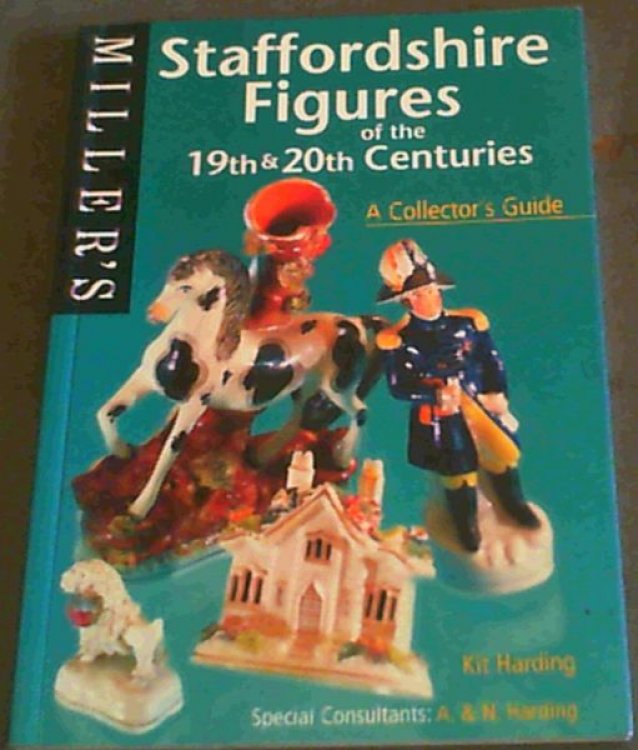 Staffordshire Figures of the 19th & 20th Centuries: A Collector's Guide (Miller's Collector's Guide Series)