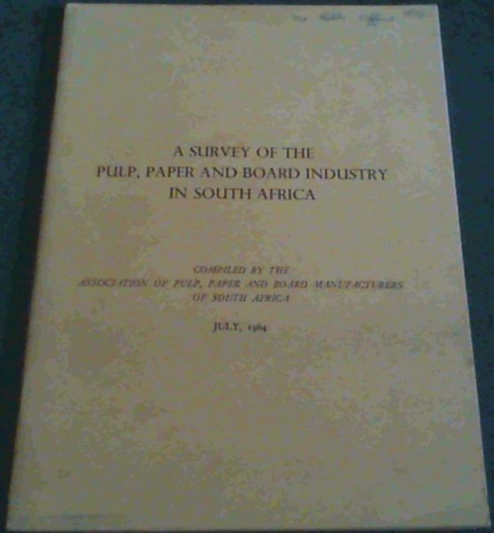 A Survey of the Pulp, Paper and Board Industry in South Africa