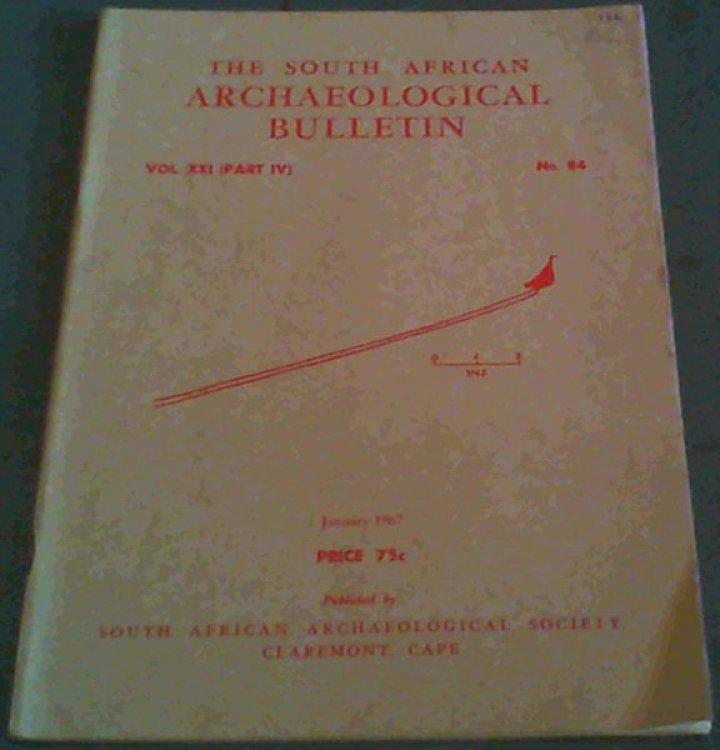 The South African Archaeological Bulletin Vol.21 Part 4 No. 84 January 1967