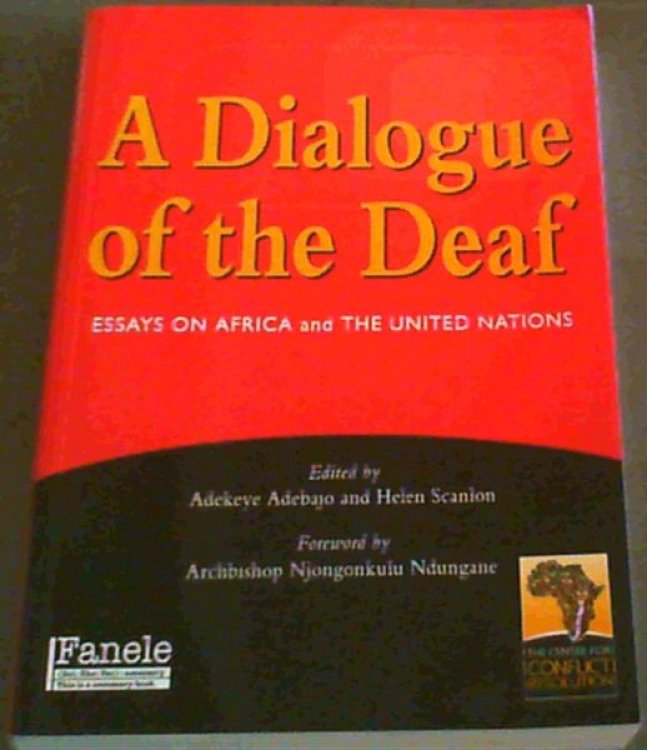 A Dialogue of the Deaf: Essays on Africa and the United Nations