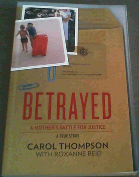 Image for Betrayed : A Mother's Battle for Justice Betrayed : A Mother's Battle for Justice