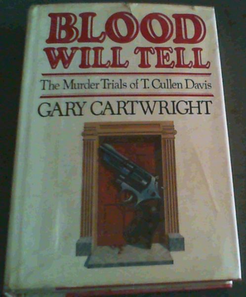 Blood Will Tell: The Murder Trials of T. Cullen Davis