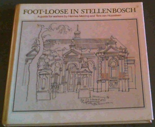 Foot- Loose in Stellenbosch; A guide for walkers