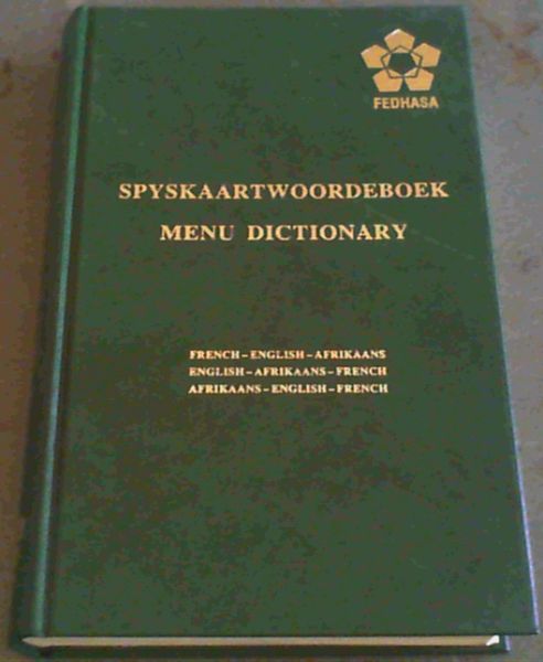 Spyskaartwoordeboek / Menu Dictionary : French-English-Afrikaans / English-Afrikaans-French / Afrikaans-English-French