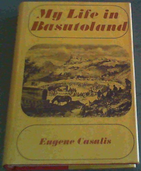 My Life in Basutoland; Africana Collectanea Volume xxxviii