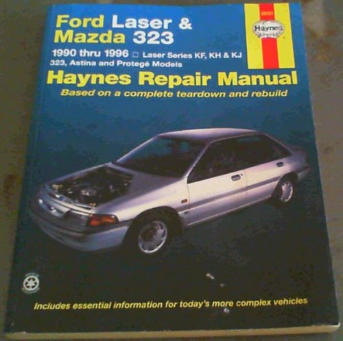 Ford Laser and Mazda 323 Australian Automotive Repair Manual: 1990 to 1996 (Haynes Automotive Repair Manuals) Based on a complete teardown and rebuild
