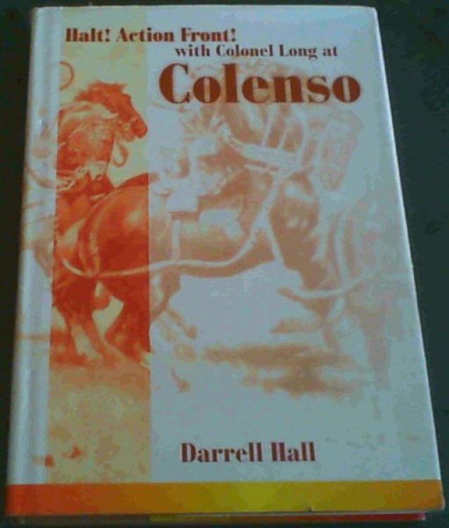 Halt! Action Front : with Colonel Long at Colenso
