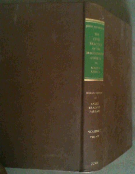 The civil practice of the Magistrates' Courts in South Africa. 7th Edition, Volume 1