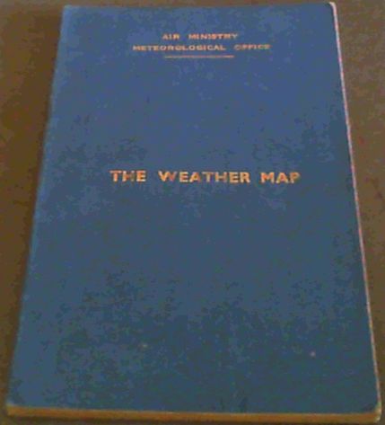 The Weather Map : An Introduction to Modern Meteorology