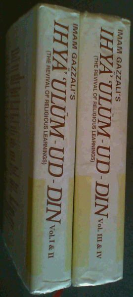 Ihya' 'Ulum-ud-Din (The Revival of Religious Learnings) Vols 1 - IV (in two books)