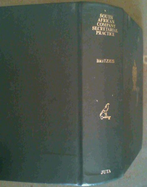 South African company secretarial practice, including the law and conduct of meetings: Being the official manual of the Southern African Institute of The Southern African Institute of Chartered Secretaries and Administrators Based on the Companies act, 1973 (no. 61 of 1973)
