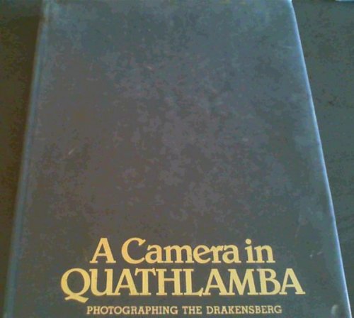 A Camera in Quathlamba : Photographing the Drakensberg