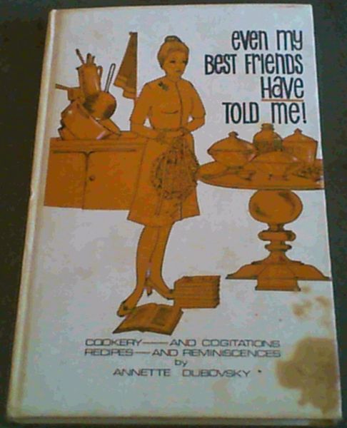 Even My Best Friends Have Told Me