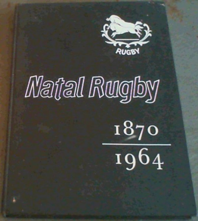 History of Natal Rugby 1870 - 1964