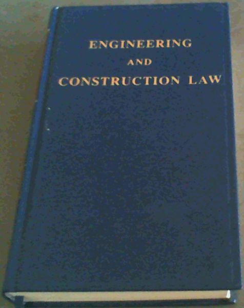 Engineering and Construction Law: With illustrations and cases - being a commentary on the General Conditions of Contract for Works of Civil Engineering Construction (Fifth Edition) 1982, which documents have been prepared under the auspices of the South African Institution of Civil Engineers, the S