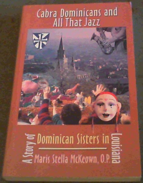 Cabra Dominicans and All That Jazz: A Story of Dominican Sisters in Louisiana