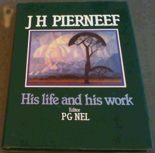 J.H. Pierneef: His Life and His Work