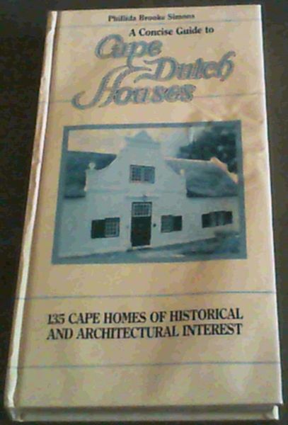 Image for Cape Dutch houses: A concise guide Cape Dutch houses: A concise guide