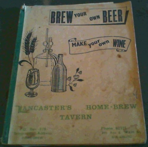 Brew Your Own Beer Make Your Own Wine