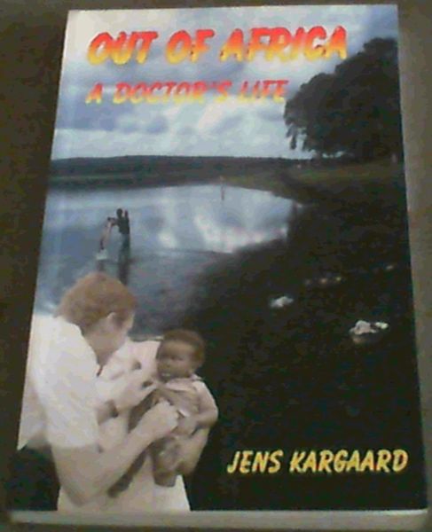 Image for Out Of Africa: A Doctor's Life Out Of Africa: A Doctor's Life